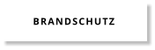 BRANDSCHUTZ